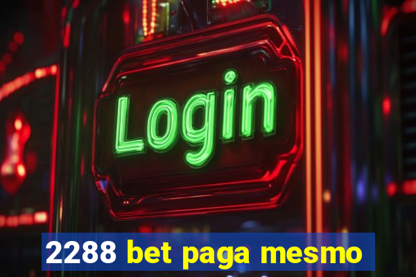 2288 bet paga mesmo